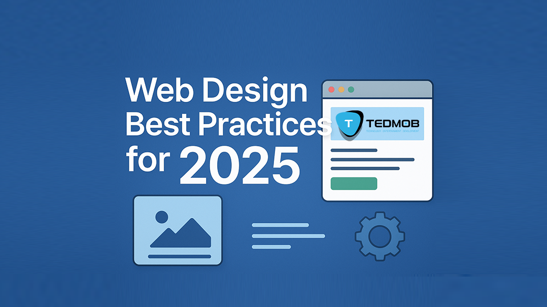 TEDMOB Tips: Web Design Best Practices for 2025